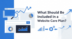 What Should Be Included in a Website Care Plan?